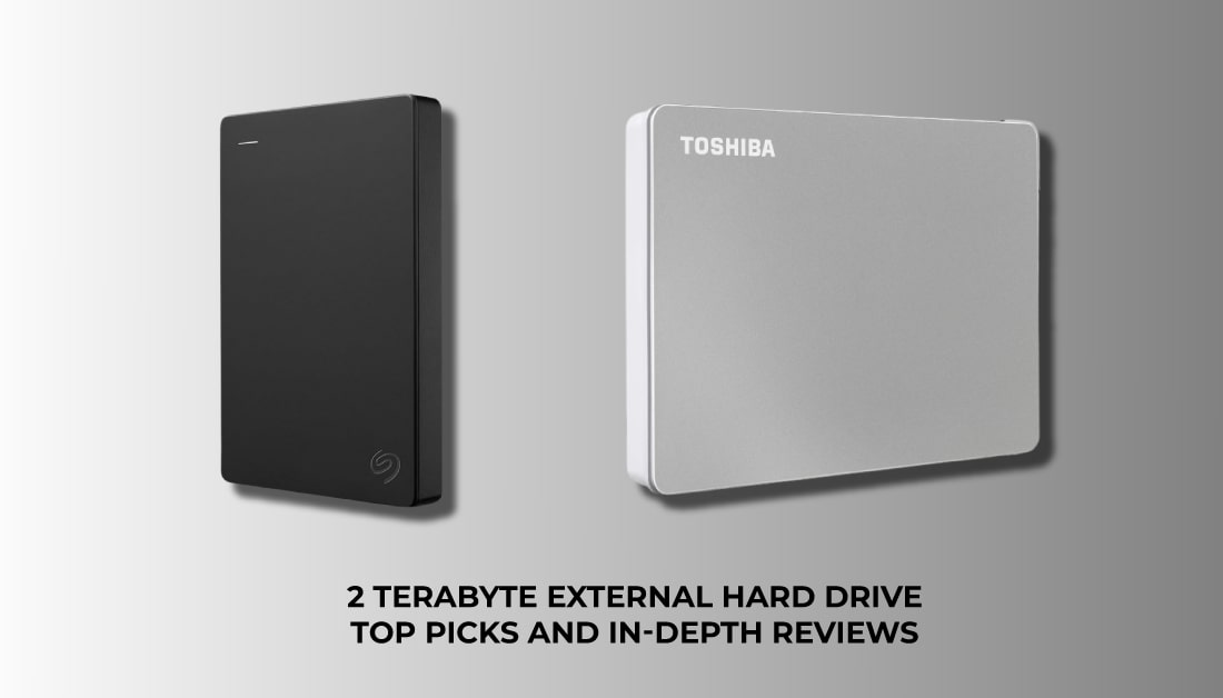 2 Terabyte External Hard Drive: Top Picks and In-Depth Reviews