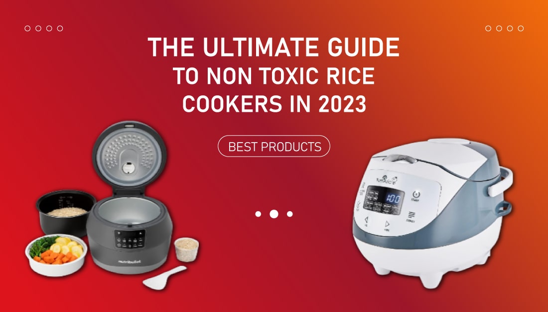 Non Toxic Rice Cookers