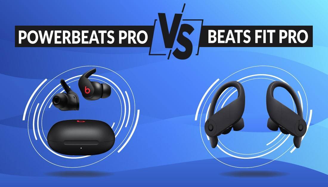 Powerbeats Pro vs Beats Fit Pro